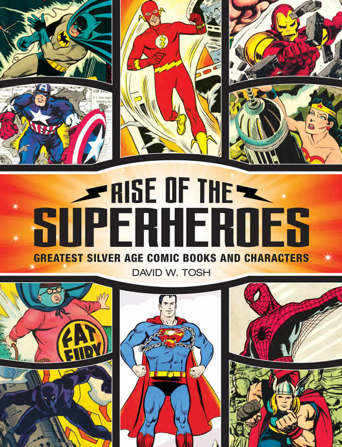 Rise of the Superheroes: Greatest Silver Age Comic Books and Characters